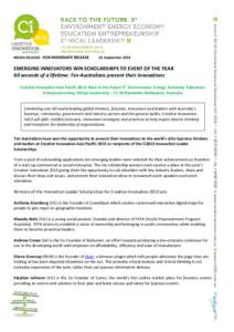 MEDIA RELEASE - FOR IMMEDIATE RELEASE  24 September 2013 EMERGING INNOVATORS WIN SCHOLARSHIPS TO EVENT OF THE YEAR 60 seconds of a lifetime: Ten Australians present their innovations