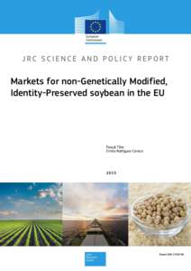 Markets for non-Genetically Modified, Identity-Preserved soybean in the EU Pascal Tillie Emilio Rodríguez-Cerezo
