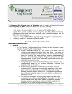 Board of Education Work Session Tuesday, May 19, 2015 KCS Administrative Support Center, Tennessee Room www.K12K.com  The Kingsport City Schools Board of Education held its regularly scheduled work session