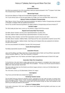 History of Tyldesley Swimming and Water Polo Club 1985 International Honours Colin Bent was selected for the U19’s Great Britain water polo squad and played in the 2 Polo Championship at Valletta Pool in Malta.