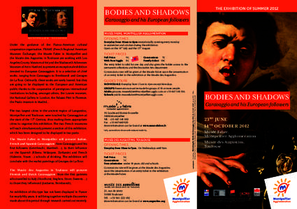 23rd June – 14th October[removed]THE EXHIBITION OF SUMMER 2012 Bodies and Shadows Caravaggio and his European followers