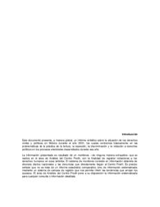 Introducción Este documento presenta, a manera global, un informe sintético sobre la situación de los derechos civiles y políticos en México durante el año 2001, los cuales centramos básicamente en las problemáti