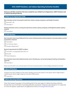 UCR, USDOT Numbers, and Indiana Operating Authority Checklist Below you will find a checklist of the items needed for your Unified Carrier Registration, USDOT Numbers and/ or Indiana Operating Authority. Unified Carrier 