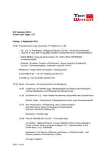 IFA TecWatch 2015 Forum nach Tagen (DE) Freitag, 4. September:30 Pressekonferenz der Deutschen TV-Plattform e.V. IM – CE- und TV-Trendreport, Wolfgang Elsässer (ASTRA), Vorstandsvorsitzender