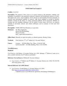 FOOD 4160 Food Analysis I - Course Outline Fall 2013 FOOD 4160 Food Analysis I Credits: (3-L:0-0)3 Description: The purpose of this course is to expose students to the principles, methods, and techniques of qualitative a