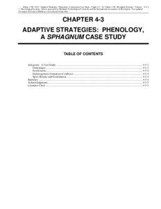 Glime, J. M[removed]Adaptive Strategies: Phenology, A Sphagnum Case Study. Chapt[removed]In: Glime, J. M. Bryophyte Ecology. Volume[removed]Physiological Ecology. Ebook sponsored by Michigan Technological University and the International Association of Bryologists. Last updated 24 August 2013 and available at <www.bryoecol.mtu.edu>.