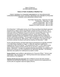 State of California AIR RESOURCES BOARD Notice of Public Availability of Modified Text PUBLIC HEARING TO CONSIDER AMENDMENTS TO THE HEXAVALENT CHROMIUM AIRBORNE TOXIC CONTROL MEASURE FOR CHROME PLATING AND CHROMIC ACID A