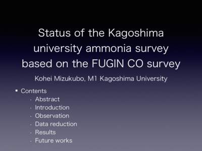 Status of the Kagoshima university ammonia survey based on the FUGIN CO survey Kohei Mizukubo, M1 Kagoshima University Contents • Abstract