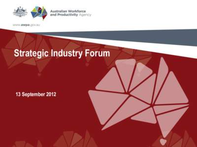 Strategic Industry Forum  13 September 2012 Productivity Overview
