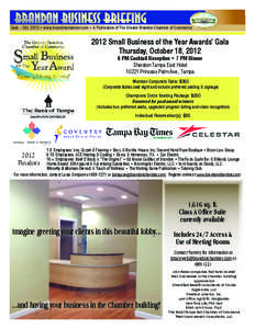 brandon business briefing  Sept. - Oct. 2012 • www.brandonchamber.com • A Publication of The Greater Brandon Chamber of Commerce 2012 Small Business of the Year Awards’ Gala Thursday, October 18, 2012
