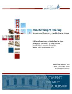 Joint Oversight Hearing Senate and Assembly Health Committees California Department of Health Care Services Weaknesses in Its Medi‑Cal Dental Program Limit Children’s Access to Dental Care