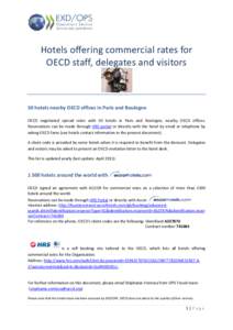 Hotels offering commercial rates for OECD staff, delegates and visitors 50 hotels nearby OECD offices in Paris and Boulogne OECD negotiated special rates with 50 hotels in Paris and Boulogne, nearby OECD offices. Reserva