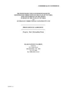 COMMERCIAL IN CONFIDENCE  THE HONOURABLE WILLIAM DESMOND McGRATH MINISTER FOR CORRECTIONS OF THE STATE OF VICTORIA FOR AND ON BEHALF OF THE CROWN IN RIGHT OF THE STATE OF VICTORIA