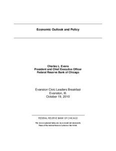 Economic Outlook and Policy  Charles L. Evans President and Chief Executive Officer Federal Reserve Bank of Chicago