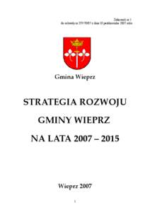 Załącznik nr 1 do uchwały nr XV[removed]z dnia 10 października 2007 roku Gmina Wieprz  STRATEGIA ROZWOJU