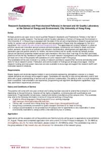 Research Assistant(s) and Post-doctoral Fellow(s) in Aerosol and Air Quality Laboratory at the School of Energy and Environment, City University of Hong Kong Duties Multiple positions are open now to recruit qualified Re