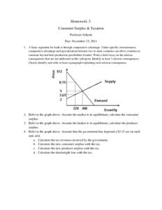 Homework 3: Consumer Surplus & Taxation Professor Schenk Due: November 15, [removed]A basic argument for trade is through comparative advantage. Under specific circumstances, comparative advantage and specialization betwe