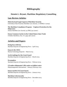 Bibliography Dennis L. Bryant, Maritime Regulatory Consulting Law Review Articles Historical and Legal Aspects of Maritime Security University of San Francisco Maritime Law Journal, 17 USFMLJ[removed]The Maritime Compli