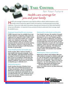 Take Control for Your Future Health care coverage for you and your family