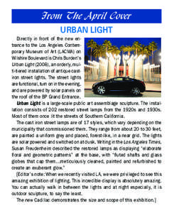 From The April Cover URBAN LIGHT Directly in front of the new entrance to the Los Angeles Contemporary Museum of Art (LACMA) on Wilshire Boulevard is Chris Burden’s Urban Light (2008), an orderly, multi-tiered installa