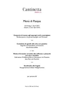 Menù di Pasqua Karfreitag, 3. April 2015 Ostern, 5. & 6. April 2015 Carpaccio di manzo agli asparagi verdi e parmigiano Rindscarpaccio mit grünen Spargeln und Parmesan