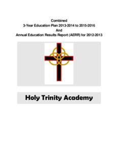 Combined 3-Year Education Plan[removed]to[removed]And Annual Education Results Report (AERR) for[removed]Holy Trinity Academy