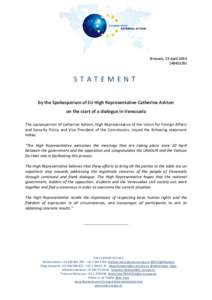 Brussels, 15 April[removed]STATEMENT by the Spokesperson of EU High Representative Catherine Ashton on the start of a dialogue in Venezuela