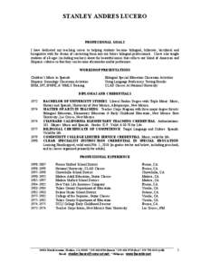 STANLEY ANDRES LUCERO  PROFESSIONAL GOALS I have dedicated my teaching career to helping students become bilingual, biliterate, bicultural and bicognitive with the dream of converting them into our future bilingual profe