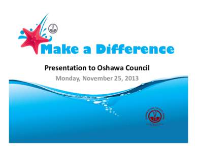 Presentation to Oshawa Council Monday, November 25, 2013 `Sensitive periods’ in early brain development “Pre‐school” years