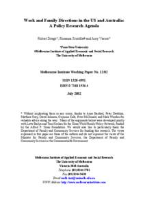 Work and Family Directions in the US and Australia: A Policy Research Agenda Robert Drago*, Rosanna Scutella# and Amy Varner* *Penn State University #Melbourne Institute of Applied Economic and Social Research The Univer