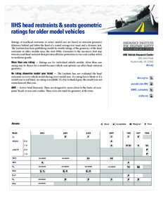 IIHS head restraints & seats geometric ratings for older model vehicles Ratings of seat/head restraints in newer model cars are based on restraint geometry (distance behind and below the head of a seated average-size man