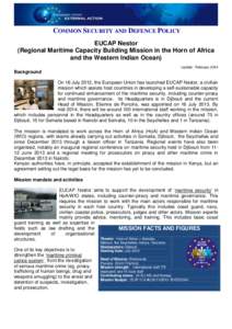 COMMON SECURITY AND DEFENCE POLICY EUCAP Nestor (Regional Maritime Capacity Building Mission in the Horn of Africa and the Western Indian Ocean) Update : February 2014