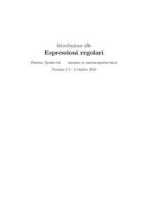 Introduzione alle  Espressioni regolari Mariano Spadaccini  mariano at marianospadaccini.it