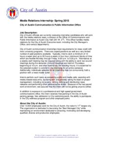 City of Austin Media Relations Internship- Spring 2015 City of Austin Communication & Public Information Office Job Description: City of Austin officials are currently reviewing internship candidates who will work