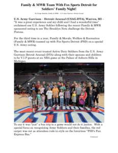 Family & MWR Team With Fox Sports Detroit for Soldiers’ Family Night! By George Bournias, Family & MWR – U.S. Army Garrison - Detroit Arsenal U.S. Army Garrison – Detroit Arsenal (USAG-DTA), Warren, MI – “It wa