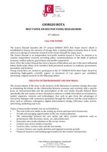 GIORGIO ROTA BEST PAPER AWARD FOR YOUNG RESEARCHERS 2nd edition CALL FOR PAPERS The Centro Einaudi launches the 2nd annual GIORGIO ROTA Best Paper Award, which is established to honour the memory of Giorgio Rota, a leadi