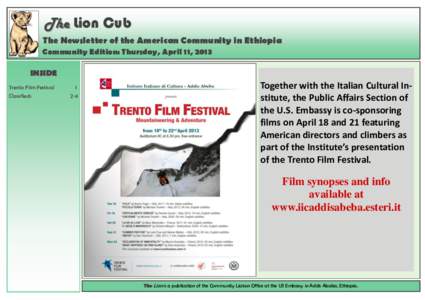 The Lion Cub The Newsletter of the American Community in Ethiopia Community Edition: Thursday, April 11, 2013 INSIDE Trento Film Festival Classifieds