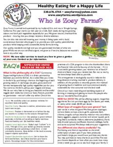 Healthy Eating for a Happy Life •  www.zoeyfarms.wordpress.com Zoey Farms is owned and operated by my husband, Eric, and me, in Shingle Springs, California. This year marks our 6th year 