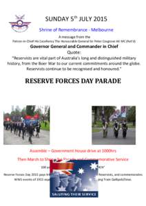 SUNDAY 5th JULY 2015 Shrine of Remembrance - Melbourne A message from the Patron-in-Chief His Excellency The Honourable General Sir Peter Cosgrove AK MC (Ret’d)