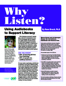 Why Listen? Using Audiobooks to Support Literacy  Dr. Rose Brock is a school