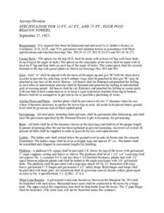 Airways Division SPECIFICATION FOR 51 FT., 62 FT., AND 75 FT., FOUR POST BEACON TOWERS, September 27, 1927: Requirement - It is required that there be fabricated and delivered f.o.b. bidder’s factory or warehouse, 51 f