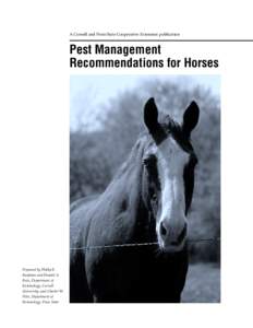 A Cornell and Penn State Cooperative Extension publication  Pest Management Recommendations for Horses  Prepared by Phillip E.