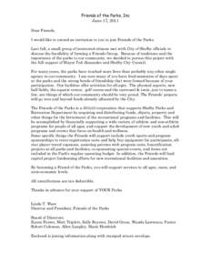 Friends of the Parks, Inc June 17, 2011 Dear Friends, I would like to extend an invitation to you to join Friends of the Parks. Last fall, a small group of interested citizens met with City of Shelby officials to discuss