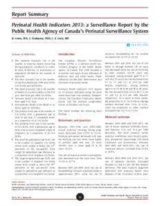 Report Summary Perinatal Health Indicators 2013: a Surveillance Report by the Public Health Agency of Canada’s Perinatal Surveillance System B. Irvine, MA; S. Dzakpasu, PhD; J. A. Leo´n, MD Tweet this article