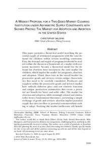 A MODEST PROPOSAL FOR A TWO-SIDED MARKET CLEARING INSTITUTION UNDER ASYMMETRIC SUPPLY CONSTRAINTS WITH SKEWED PRICING: THE MARKET FOR ADOPTION AND ABORTION IN THE UNITED STATES CHRISTOPHER BALDING