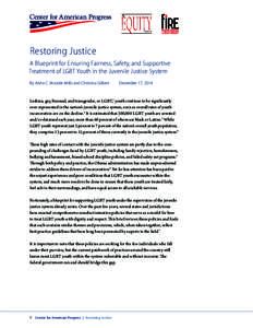 Restoring Justice A Blueprint for Ensuring Fairness, Safety, and Supportive Treatment of LGBT Youth in the Juvenile Justice System By Aisha C. Moodie-Mills and Christina Gilbert	  December 17, 2014