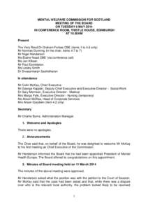 MENTAL WELFARE COMMISSION FOR SCOTLAND MEETING OF THE BOARD ON TUESDAY 6 MAY 2014 IN CONFERENCE ROOM, THISTLE HOUSE, EDINBURGH AT 10.30AM Present