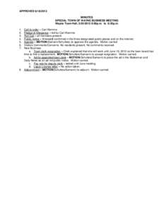 APPROVED[removed]MINUTES SPECIAL TOWN OF WAYNE BUSINESS MEETING Wayne Town Hall, [removed]:00p.m. to 6:35p.m. Call to order – Carl Klemme Pledge of Allegiance – led by Carl Klemme