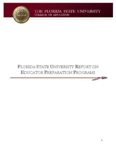 FLORIDA STATE UNIVERSITY REPORT ON EDUCATOR PREPARATION PROGRAMS 1  TABLE OF CONTENTS