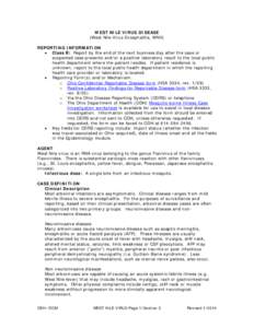 WEST NILE VIRUS DISEASE (West Nile Virus Encephalitis, WNV) REPORTING INFORMATION • Class B: Report by the end of the next business day after the case or suspected case presents and/or a positive laboratory result to t